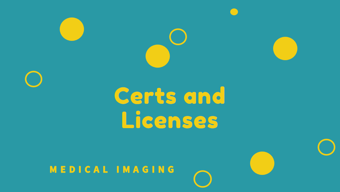 Certs and Licenses Medical Imaging